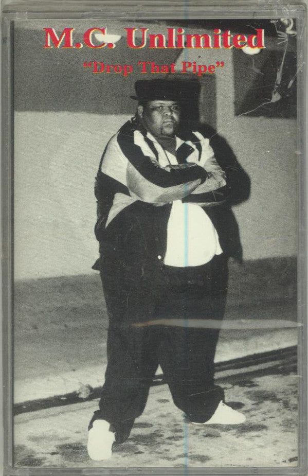 M.C. Unlimited : Drop That Pipe (Cass, Single)